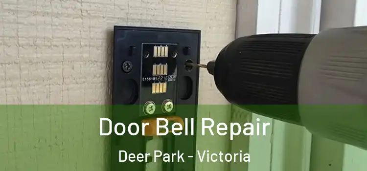 Door Bell Repair Deer Park - Victoria