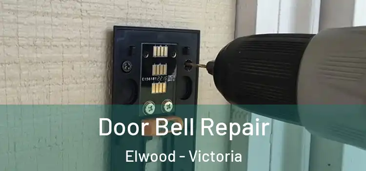 Door Bell Repair Elwood - Victoria