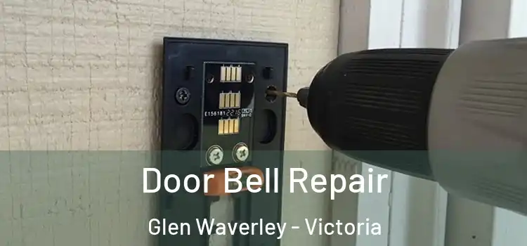 Door Bell Repair Glen Waverley - Victoria