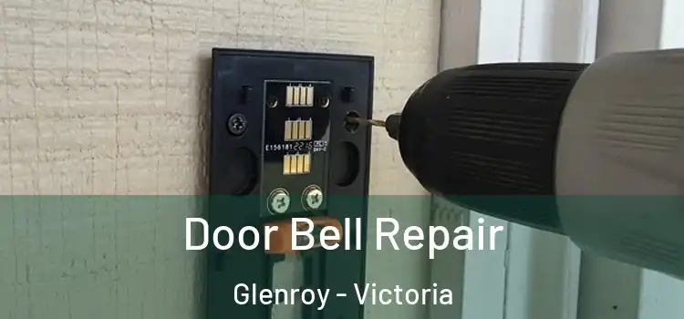 Door Bell Repair Glenroy - Victoria