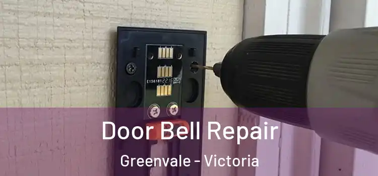 Door Bell Repair Greenvale - Victoria