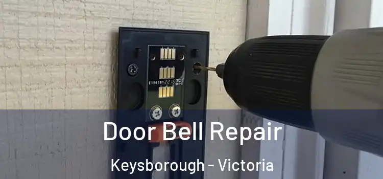 Door Bell Repair Keysborough - Victoria