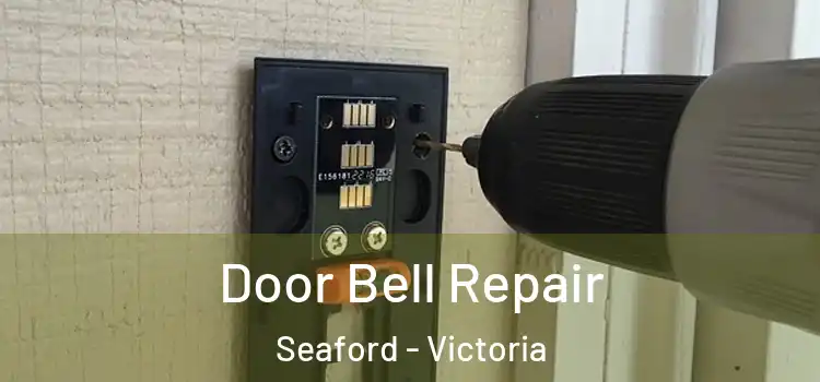 Door Bell Repair Seaford - Victoria