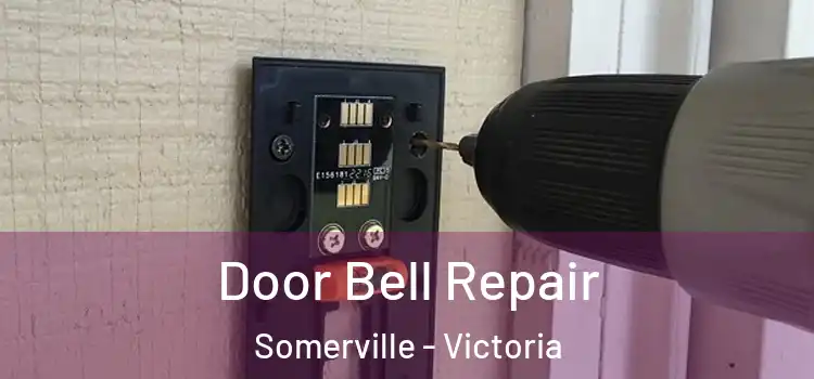 Door Bell Repair Somerville - Victoria