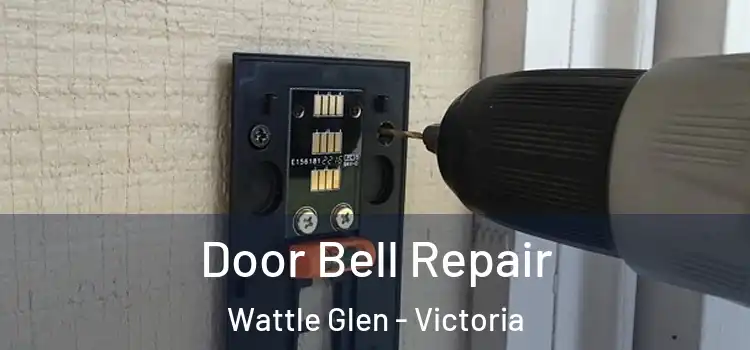 Door Bell Repair Wattle Glen - Victoria