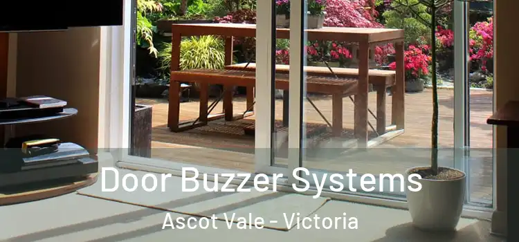 Door Buzzer Systems Ascot Vale - Victoria