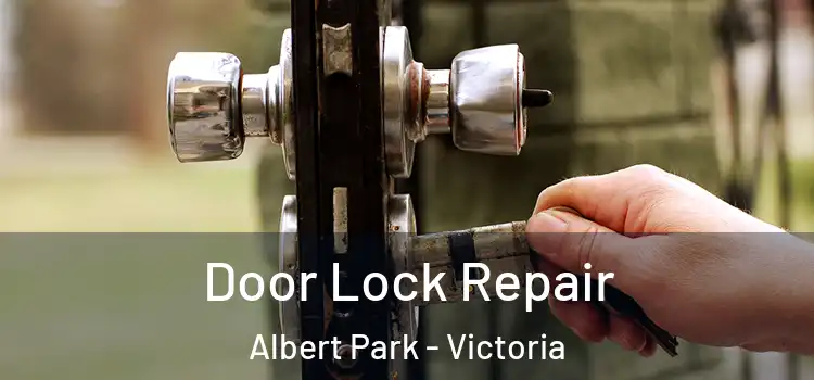 Door Lock Repair Albert Park - Victoria