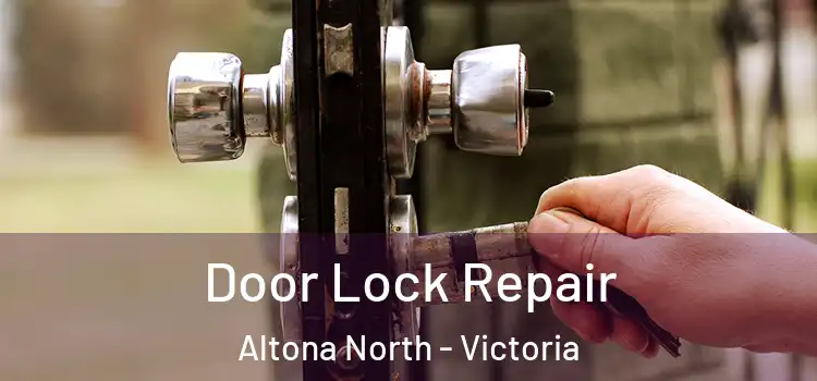 Door Lock Repair Altona North - Victoria