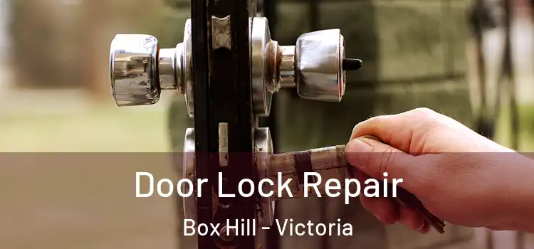 Door Lock Repair Box Hill - Victoria