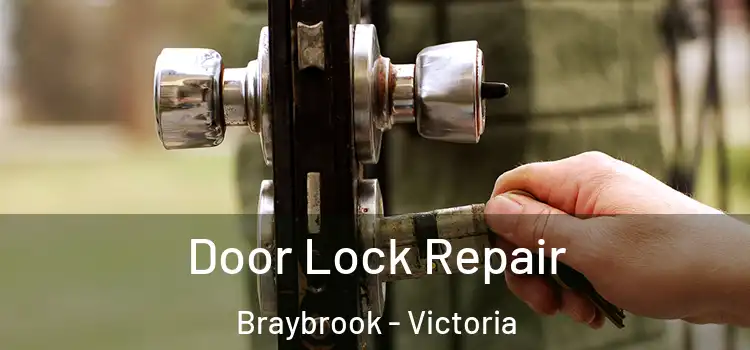 Door Lock Repair Braybrook - Victoria