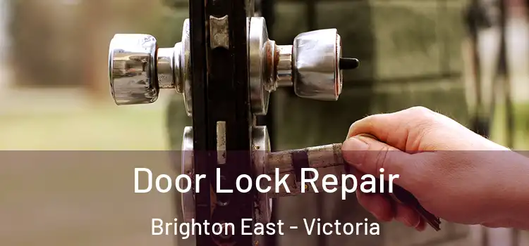 Door Lock Repair Brighton East - Victoria