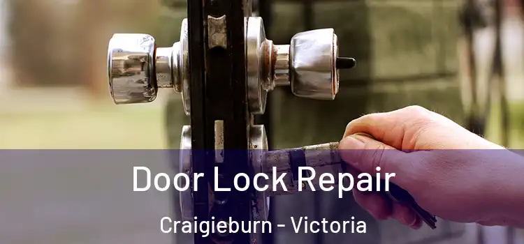 Door Lock Repair Craigieburn - Victoria