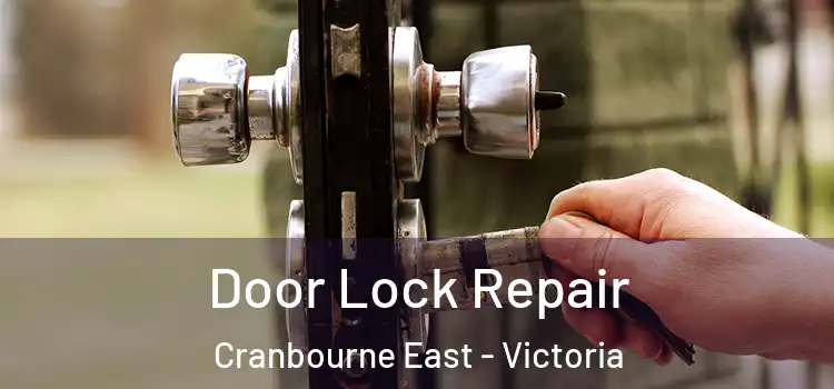 Door Lock Repair Cranbourne East - Victoria