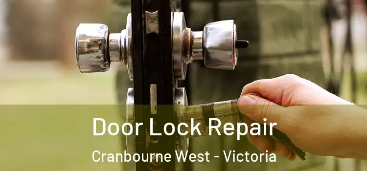 Door Lock Repair Cranbourne West - Victoria