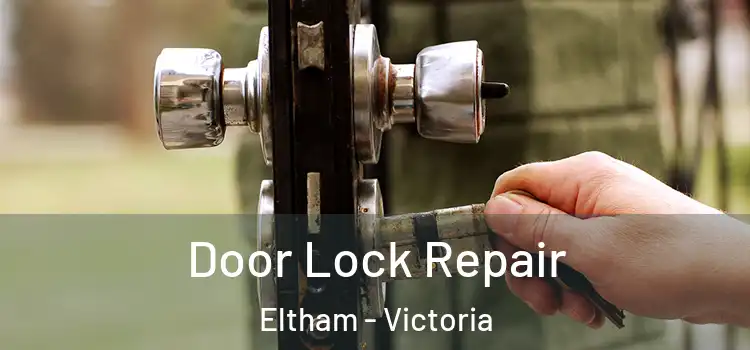 Door Lock Repair Eltham - Victoria