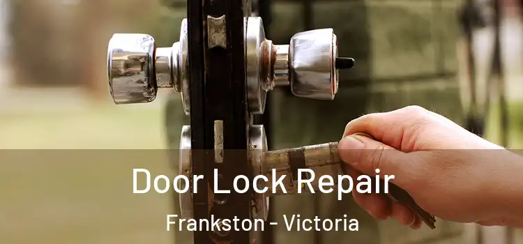 Door Lock Repair Frankston - Victoria