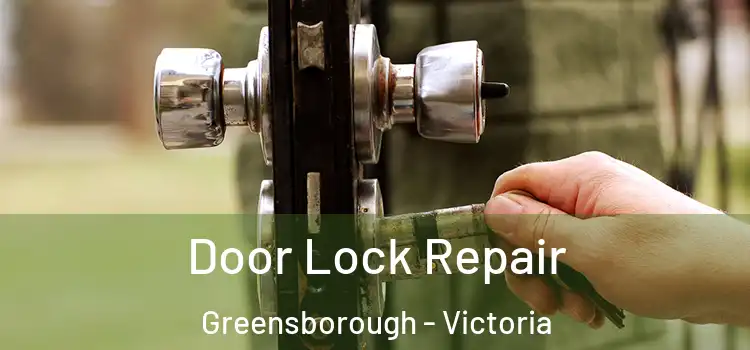 Door Lock Repair Greensborough - Victoria