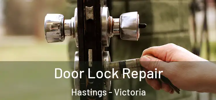 Door Lock Repair Hastings - Victoria