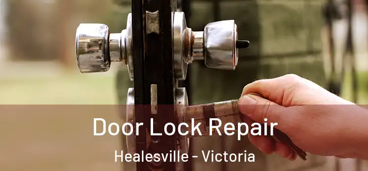 Door Lock Repair Healesville - Victoria