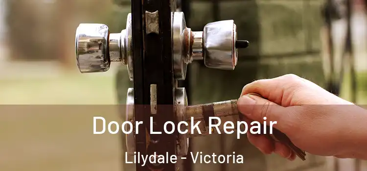 Door Lock Repair Lilydale - Victoria