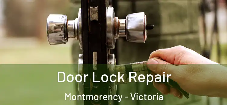 Door Lock Repair Montmorency - Victoria