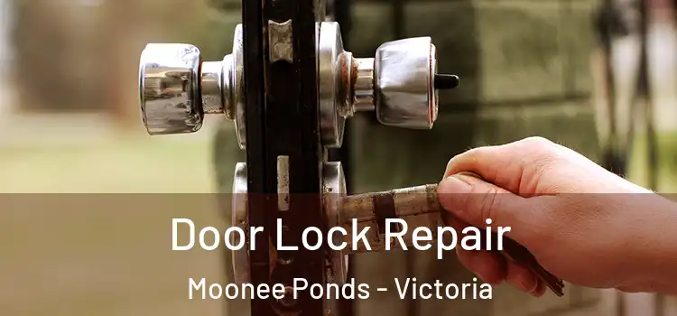 Door Lock Repair Moonee Ponds - Victoria