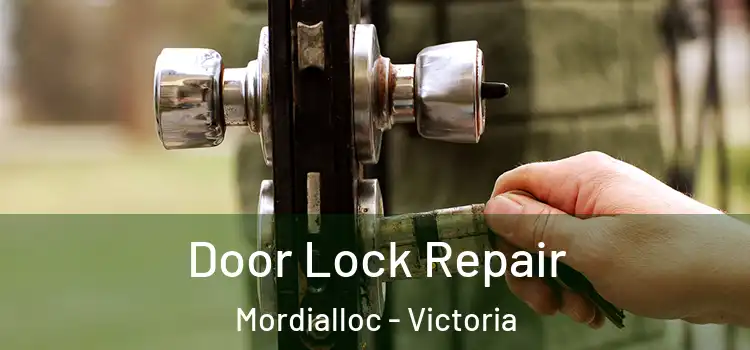 Door Lock Repair Mordialloc - Victoria