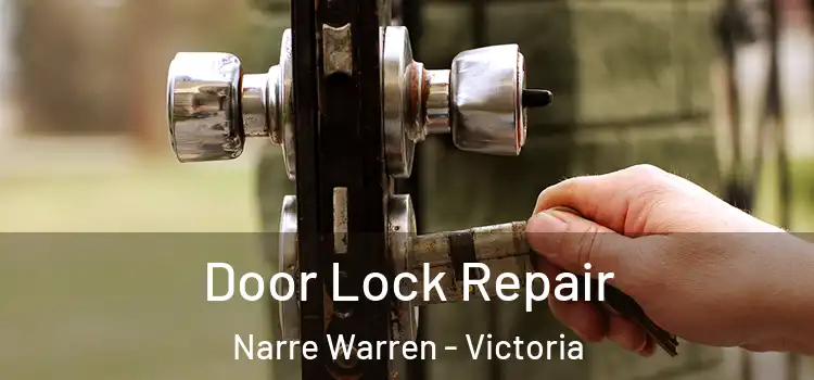 Door Lock Repair Narre Warren - Victoria