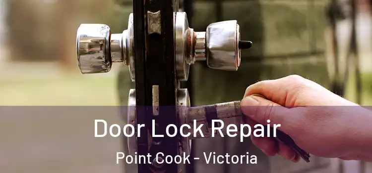 Door Lock Repair Point Cook - Victoria