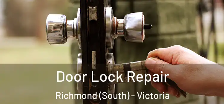 Door Lock Repair Richmond (South) - Victoria