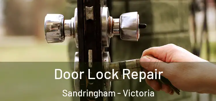 Door Lock Repair Sandringham - Victoria