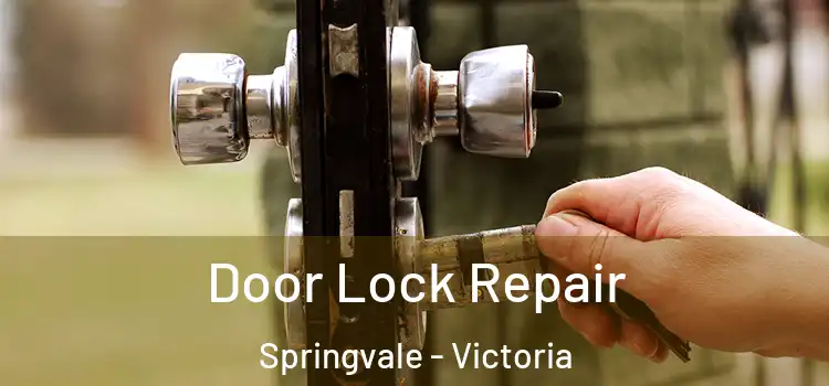 Door Lock Repair Springvale - Victoria