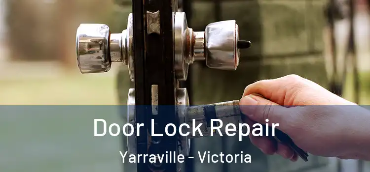 Door Lock Repair Yarraville - Victoria