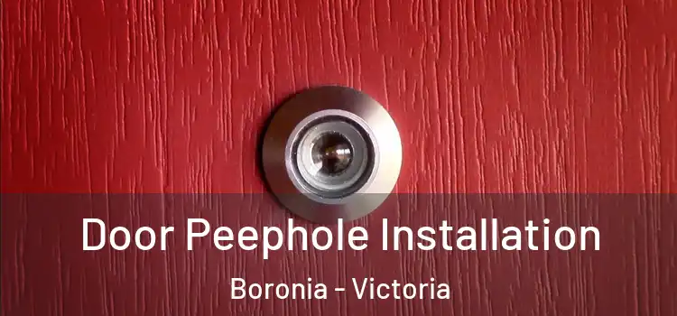 Door Peephole Installation Boronia - Victoria