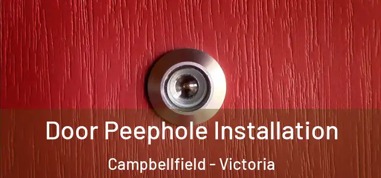 Door Peephole Installation Campbellfield - Victoria