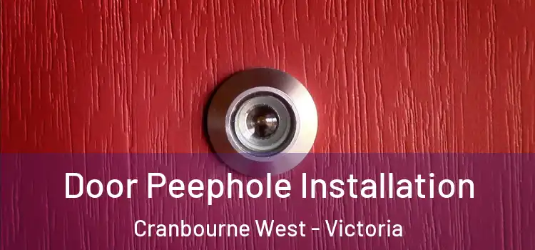 Door Peephole Installation Cranbourne West - Victoria