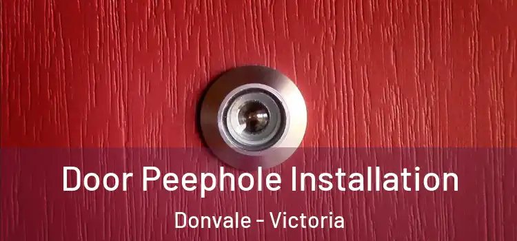 Door Peephole Installation Donvale - Victoria