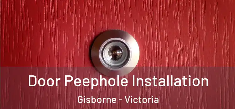 Door Peephole Installation Gisborne - Victoria