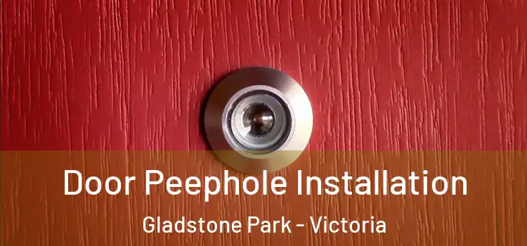 Door Peephole Installation Gladstone Park - Victoria