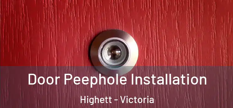 Door Peephole Installation Highett - Victoria