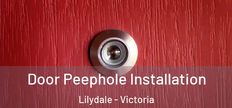 Door Peephole Installation Lilydale - Victoria