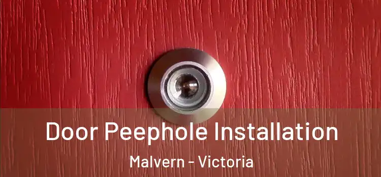 Door Peephole Installation Malvern - Victoria