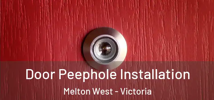 Door Peephole Installation Melton West - Victoria