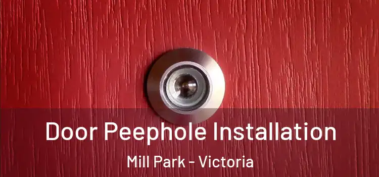 Door Peephole Installation Mill Park - Victoria