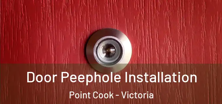 Door Peephole Installation Point Cook - Victoria