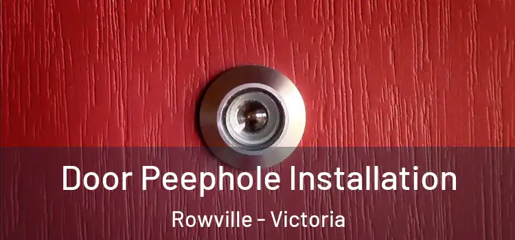 Door Peephole Installation Rowville - Victoria