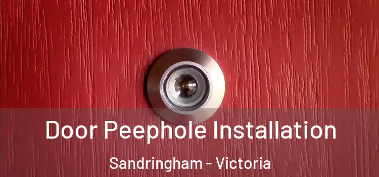 Door Peephole Installation Sandringham - Victoria