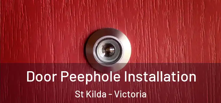 Door Peephole Installation St Kilda - Victoria