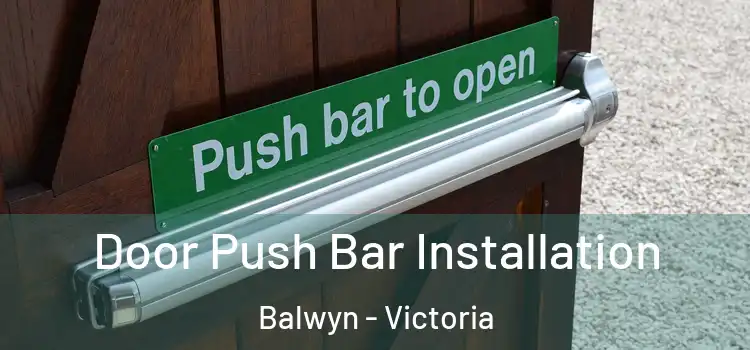 Door Push Bar Installation Balwyn - Victoria