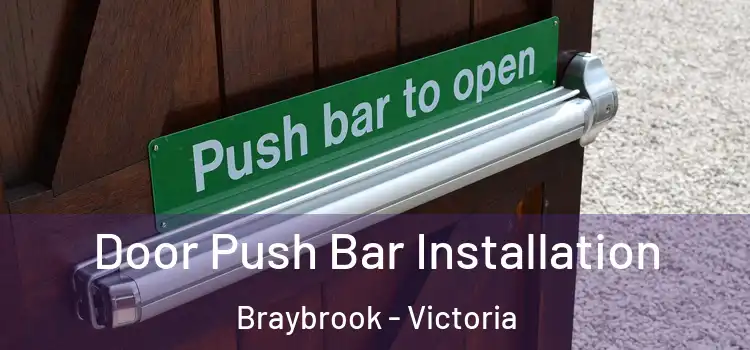 Door Push Bar Installation Braybrook - Victoria